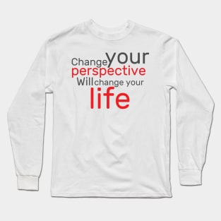 Change your perspective Long Sleeve T-Shirt